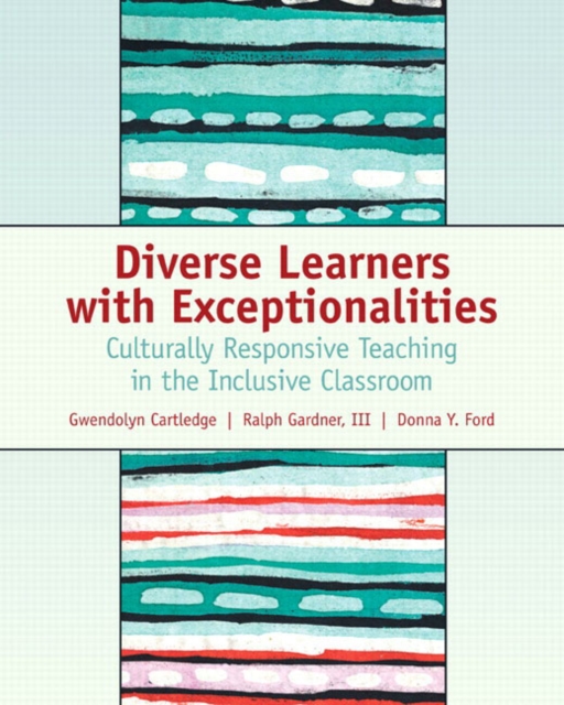 Diverse Learners with Exceptionalities : Culturally Responsive Teaching in the Inclusive Classroom, Paperback Book