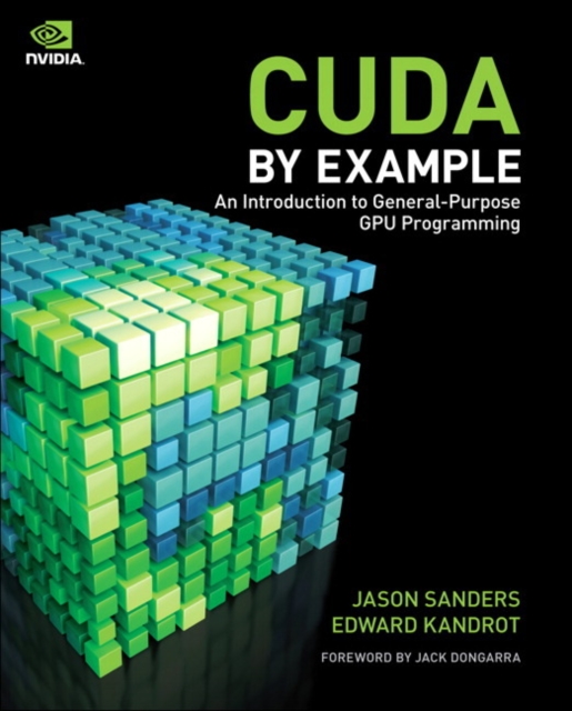 CUDA by Example : An Introduction to General-Purpose GPU Programming, Paperback / softback Book