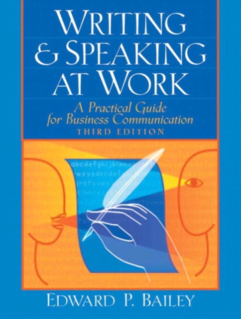 Writing and Speaking at Work : A Practical Guide for Business Communication, Paperback Book