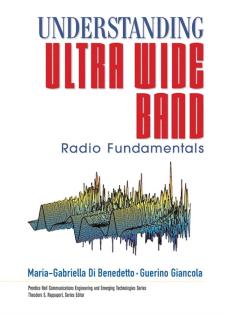 Understanding Ultra Wide Band Radio Fundamentals, Hardback Book