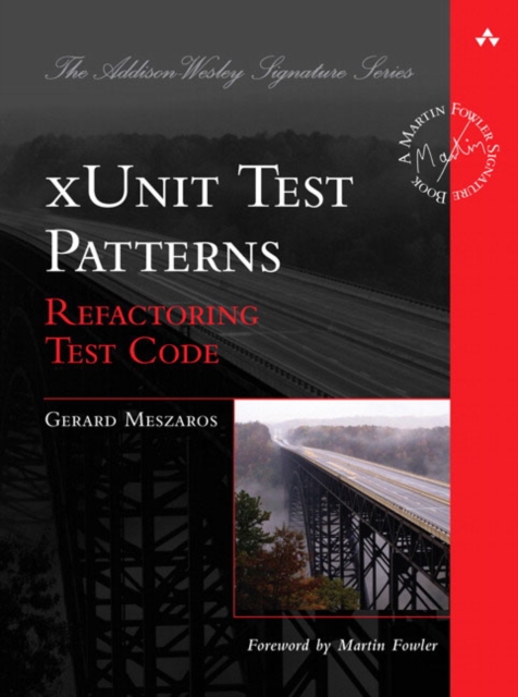 xUnit Test Patterns : Refactoring Test Code, Hardback Book