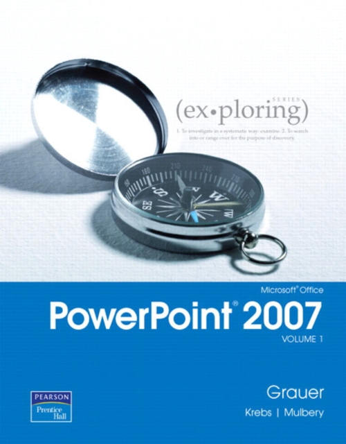 Exploring Microsoft Office PowerPoint 2007 : v. 1, Paperback Book