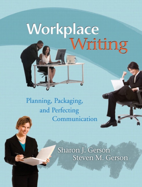 Workplace Writing : Planning, Packaging, and Perfecting Communication, Paperback / softback Book