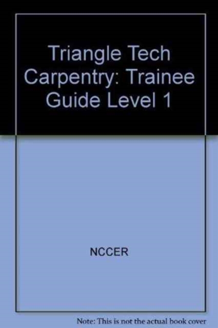 Triangle Tech Carpentry Trainee Guide Level 1, Paperback / softback Book