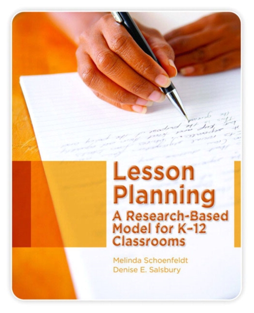 Lesson Planning : A Research-Based Model for K-12 Classrooms, Paperback / softback Book