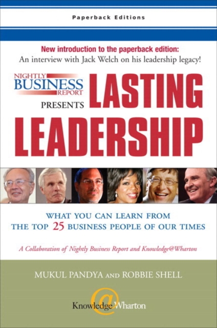 Nightly Business Report Presents Lasting Leadership : What You Can Learn from the Top 25 Business People of our Times, Paperback / softback Book