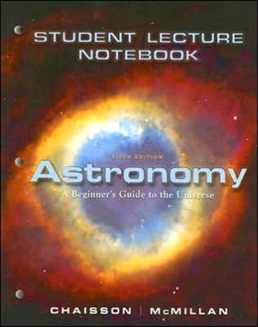 Astronomy : A Beginner's Guide to the Universe Student Lecture Notebook, Paperback Book