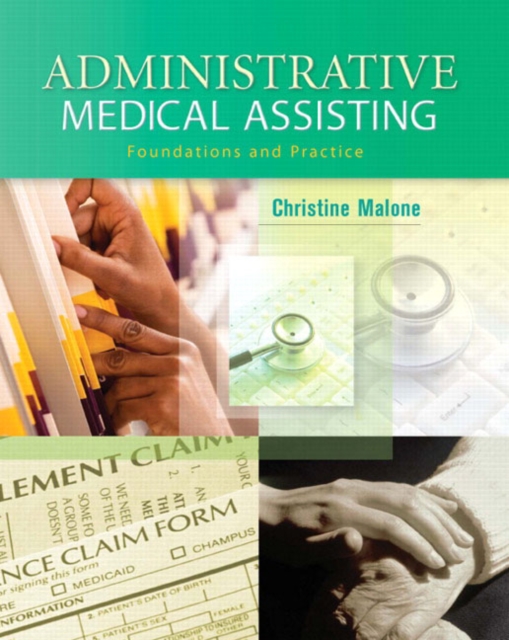 Administrative Medical Assisting : Foundations and Practices, Paperback Book