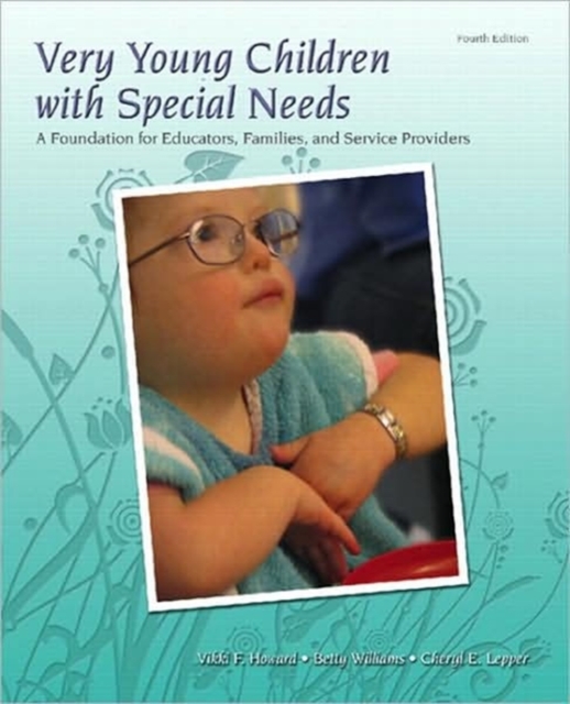 Very Young Children with Special Needs : A Foundation for Educators, Families, and Service Providers, Paperback Book