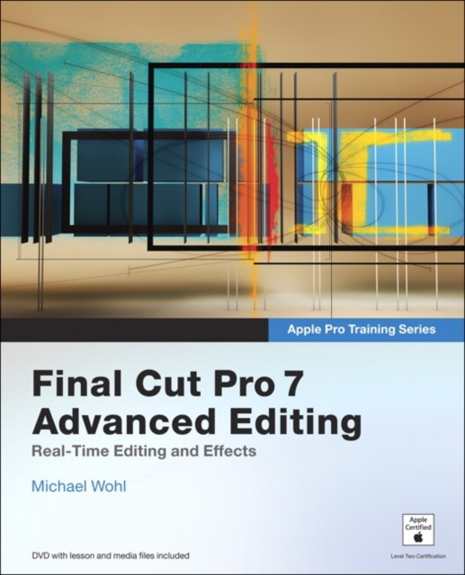 Apple Pro Training Series : Final Cut Pro 7 Advanced Editing, EPUB eBook