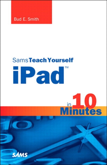 Sams Teach Yourself iPad in 10 Minutes, Portable Documents, PDF eBook