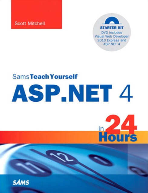 Sams Teach Yourself ASP.NET 4 in 24 Hours : Complete Starter Kit, Portable Documents, PDF eBook