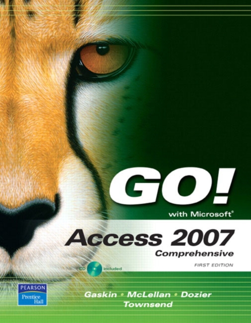 Go! with Access 2007 : Comprehensive, Mixed media product Book