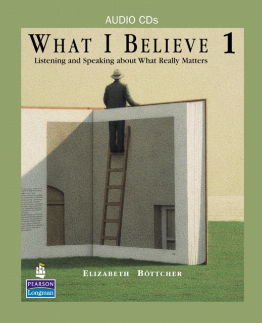 What I Believe 1: Listening and Speaking about What Really Matters, Classroom Audio CDs, CD-Audio Book