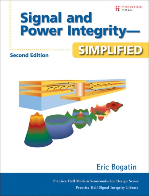 Signal and Power Integrity - Simplified, Hardback Book
