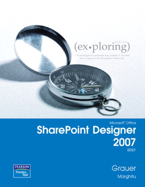 Exploring with Microsoft SharePoint Designer 2007 Brief, Spiral bound Book
