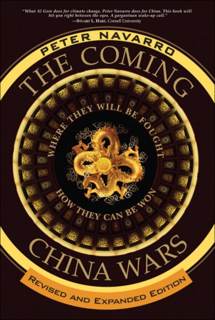 Coming China Wars, The : Where They Will Be Fought and How They Can Be Won, Revised and Expanded Edition, Paperback / softback Book