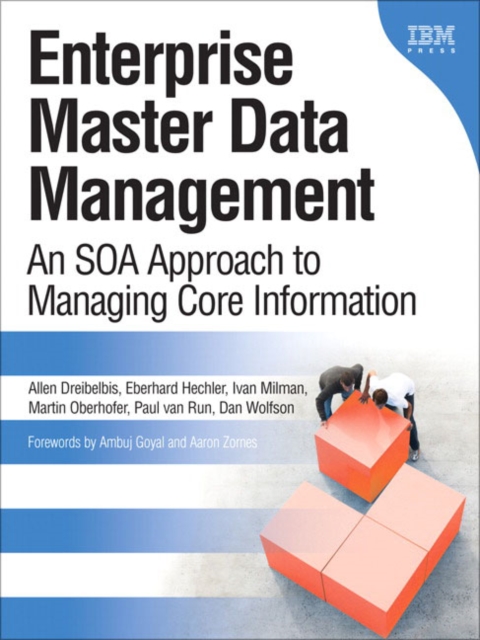 Enterprise Master Data Management : An SOA Approach to Managing Core Information, Hardback Book