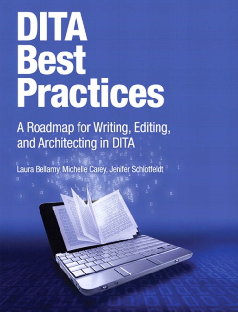 DITA Best Practices : A Roadmap for Writing, Editing, and Architecting in DITA, EPUB eBook
