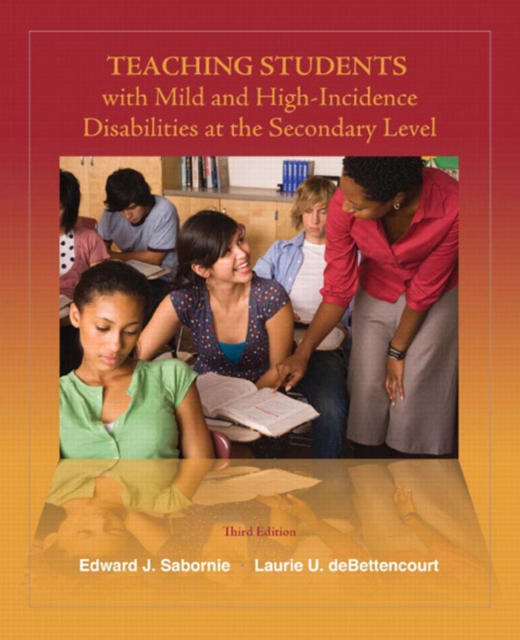 Teaching Students with Mild and High-Incidence Disabilities at the Secondary Level, Paperback / softback Book