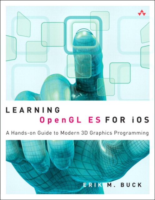 Learning OpenGL ES for iOS : A Hands-on Guide to Modern 3D Graphics Programming, EPUB eBook