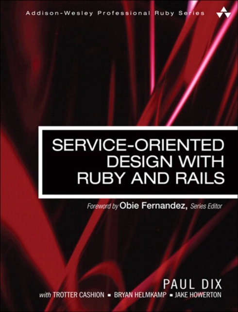 Service-Oriented Design with Ruby and Rails, PDF eBook