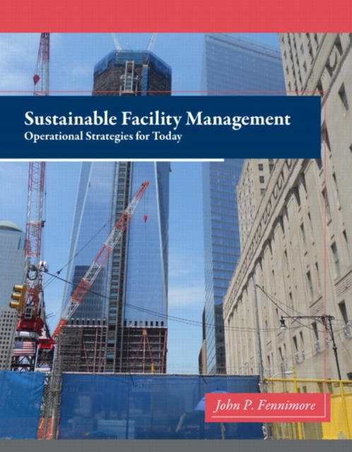 Sustainable Facility Management : Operational Strategies for Today, Hardback Book
