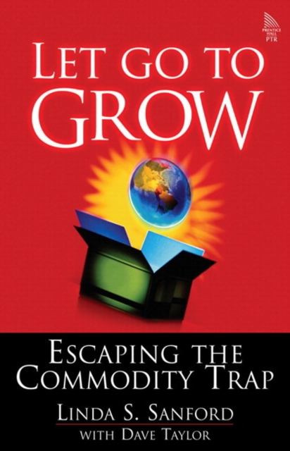 Let Go To Grow : Escaping the Commodity Trap (paperback), Paperback / softback Book