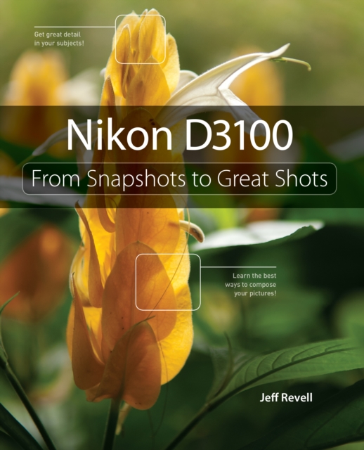 Nikon D3100 : From Snapshots to Great Shots, EPUB eBook