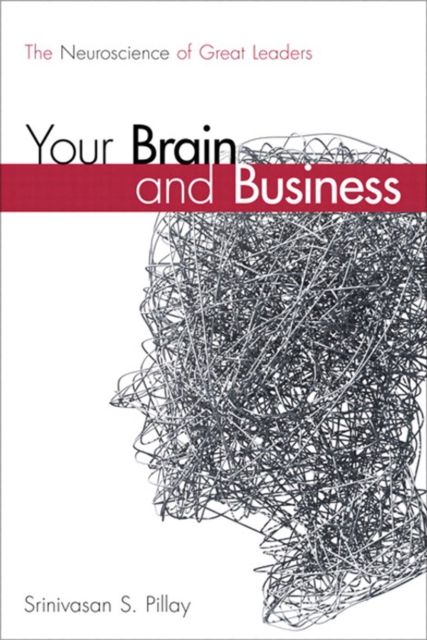 Your Brain and Business : The Neuroscience of Great Leaders, EPUB eBook