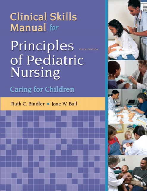 Clinical Skills Manual for Principles of Pediatric Nursing : Caring for Children, Paperback / softback Book