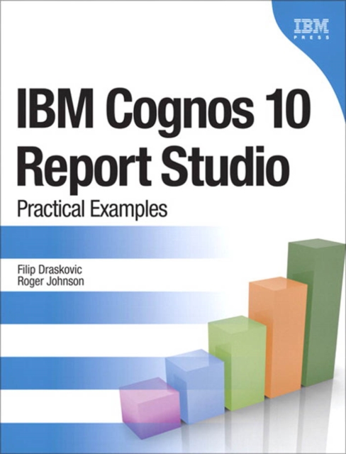 IBM Cognos 10 Report Studio : Practical Examples, EPUB eBook