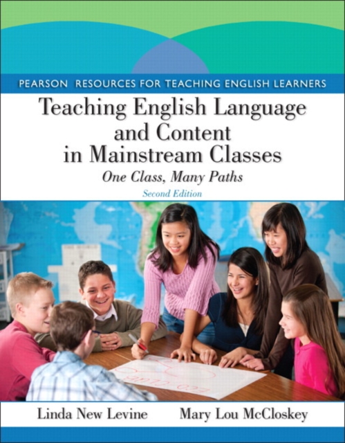 Teaching English Language and Content in Mainstream Classes : One Class, Many Paths, Paperback / softback Book
