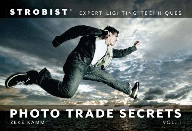 Strobist Photo Trade Secrets Volume 1 : Expert Lighting Techniques, EPUB eBook