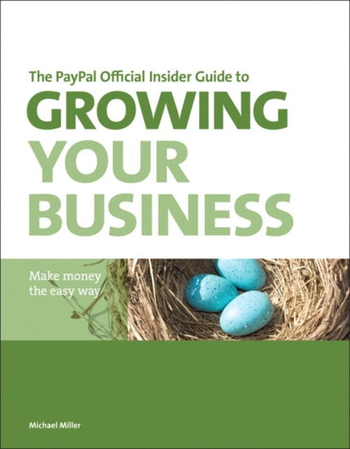 PayPal Official Insider Guide to Growing Your Business, The : Make money the easy way, EPUB eBook
