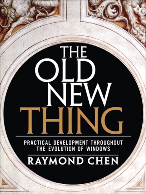 Old New Thing, The : Practical Development Throughout the Evolution of Windows, The, EPUB eBook