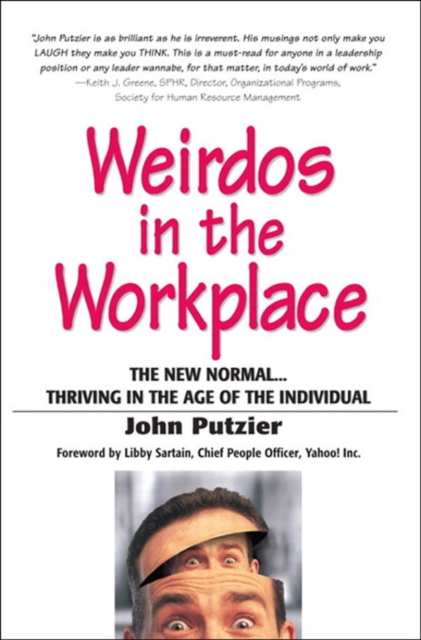 Weirdos in the Workplace : The New Normal--Thriving in the Age of the Individual, EPUB eBook