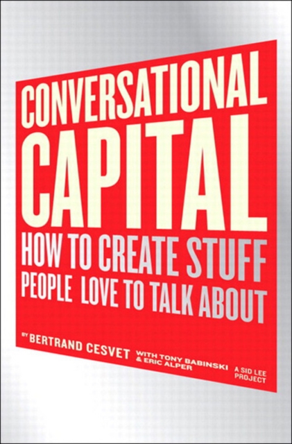 Conversational Capital : How to Create Stuff People Love to Talk About, EPUB eBook