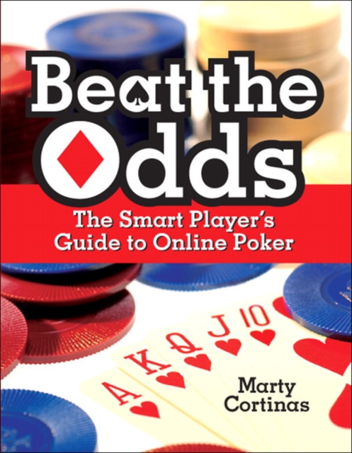 Beat the Odds : The Smart Player's Guide to Online Poker, EPUB eBook