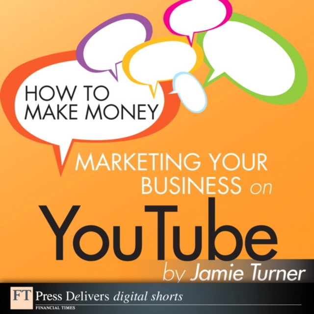 How to Make Money Marketing Your Business on YouTube, EPUB eBook