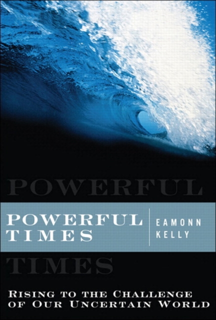 Powerful Times : Rising to the Challenge of Our Uncertain World, EPUB eBook