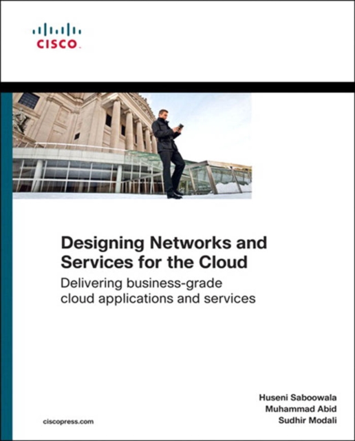 Designing Networks and Services for the Cloud : Delivering business-grade cloud applications and services, PDF eBook