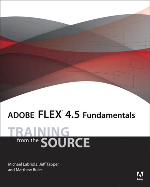 Adobe Flex 4.5 Fundamentals : Training from the Source, EPUB eBook
