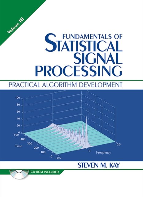 Fundamentals of Statistical Signal Processing, Volume 3 : Practical Algorithm Development, EPUB eBook