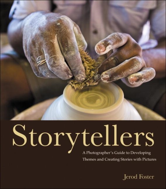 Storytellers : A Photographer's Guide to Developing Themes and Creating Stories with Pictures, PDF eBook
