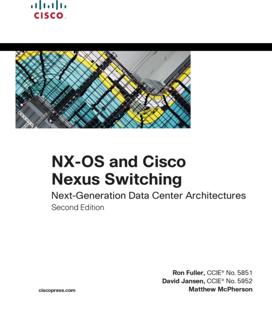 NX-OS and Cisco Nexus Switching : Next-Generation Data Center Architectures, EPUB eBook