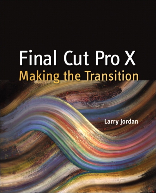 Final Cut Pro X : Making the Transition, EPUB eBook