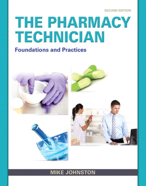Pharmacy Technician, The : Foundations and Practice, Paperback / softback Book