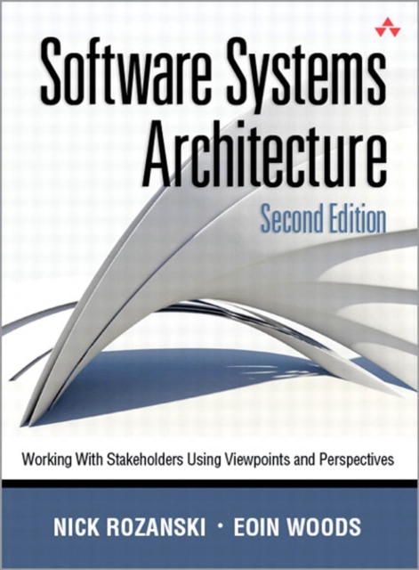 Software Systems Architecture : Working with Stakeholders Using Viewpoints and Perspectives, PDF eBook