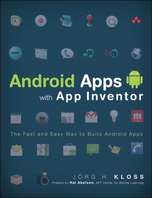 Android Apps with App Inventor : The Fast and Easy Way to Build Android Apps, EPUB eBook